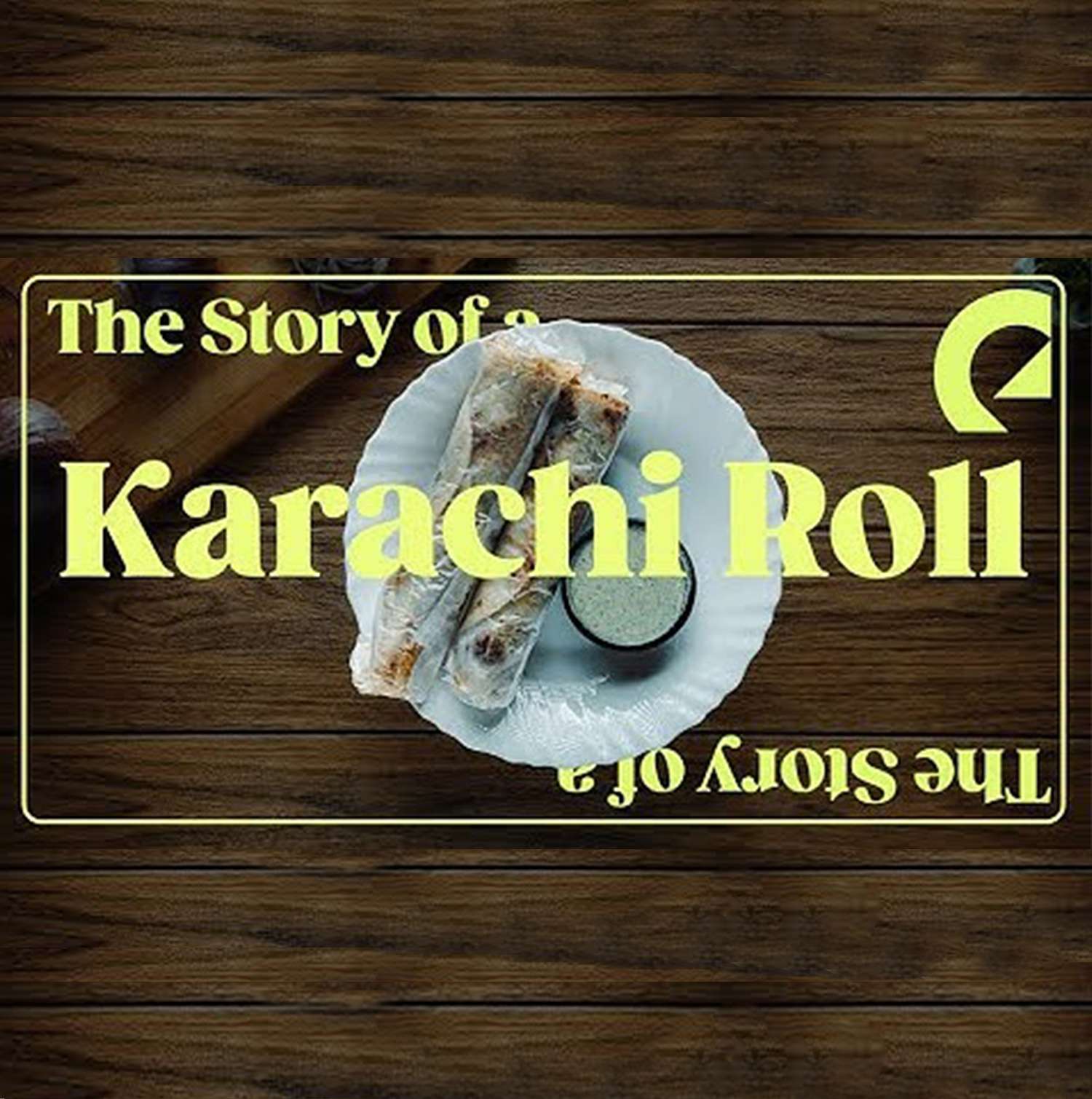 The Story of the Karachi Roll - enthucutlet